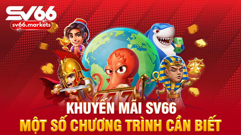 Một Số Chương Trình Khuyến Mãi Sv66 Cần Biết