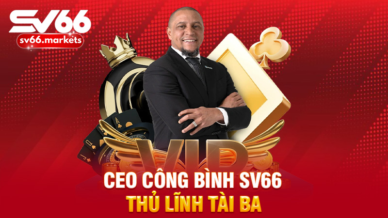 Ceo Công Bình Sv66 - Thủ Lĩnh Tài Ba Trong Ngành Cá Cược Trực Tuyến