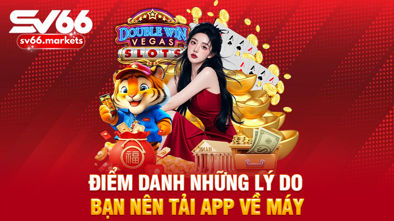 Điểm danh những lý do bạn nên tải app về máy