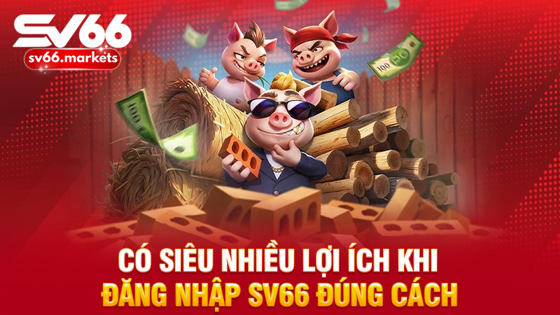 Có siêu nhiều lợi ích khi đăng nhập Sv66 đúng cách