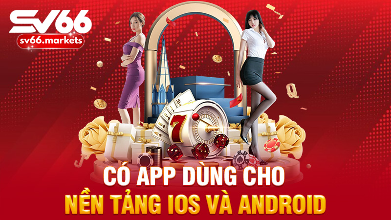 Có app dùng cho nền tảng iOS và Android