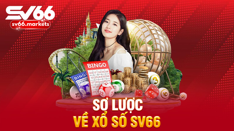  Sơ lược về xổ số sv66