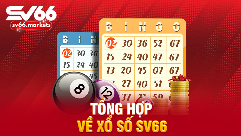  Tổng hợp về xổ số sv66